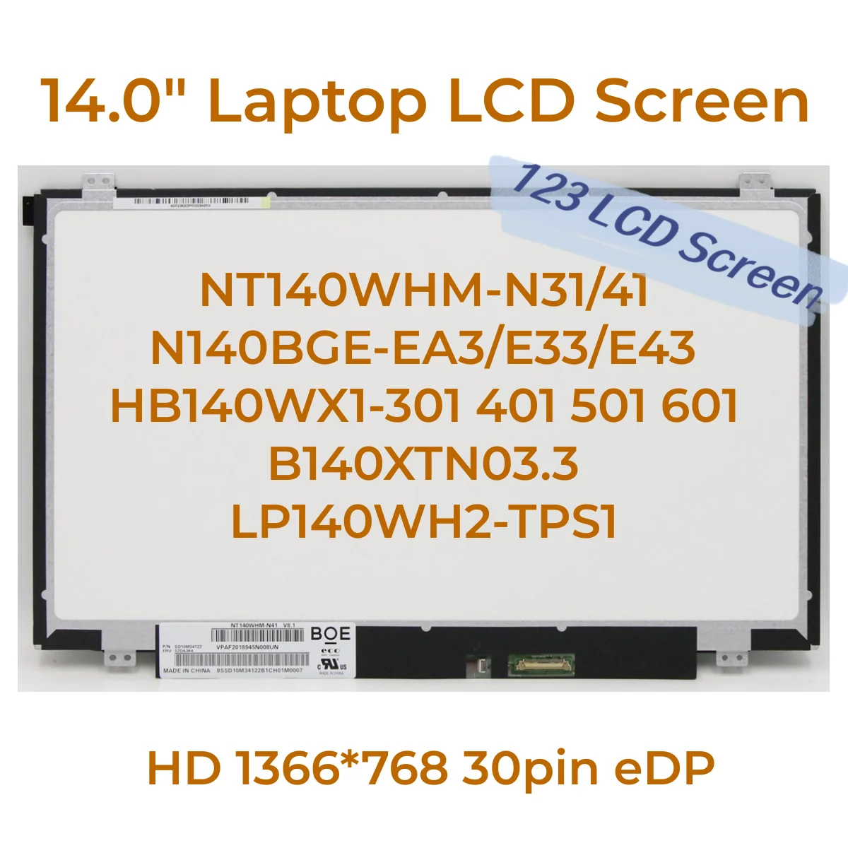 

14" NT140WHM-N31 N41 Fit N140BGE-EA3/E33/E43 HB140WX1-301 401 501 601 B140XTN03.3 LP140WH2-TPSL LCD Panel 1366*768 30 Pins