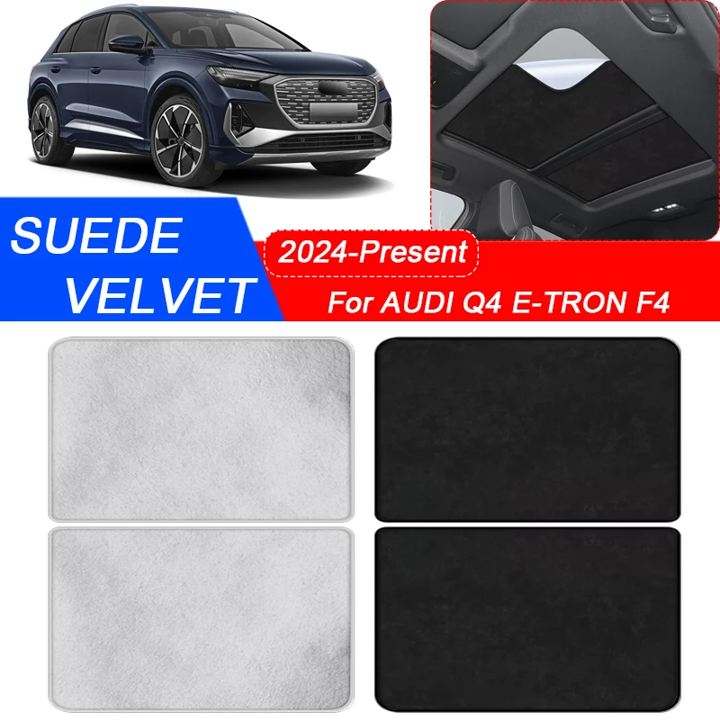 

For AUDI Q4 E-TRON F4 2024-Present Car Suede Fabric Electrostatic Adsorption Sunroof Sunshade Heat Insulation Skylight Accessory