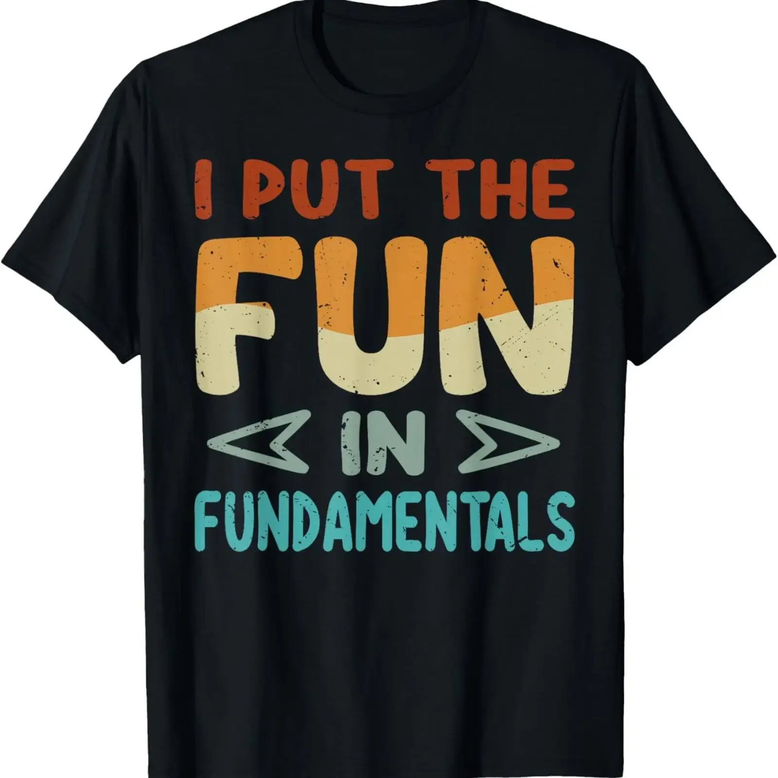 I Put The Fun In Fundamentals Funny Saying T Shirt vintage Washed Breathable Comfortable graphic Soft Stylish fashion Versatile