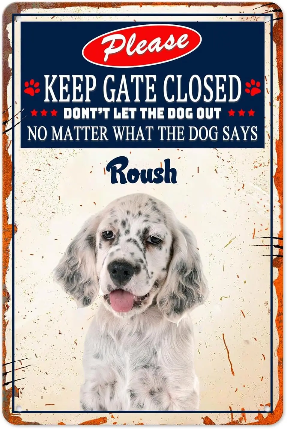 Personalized Funny English Setter Dog Metal Sign Keep Gate Closed for Front Door Yard Fence No Matter What The Says Ret