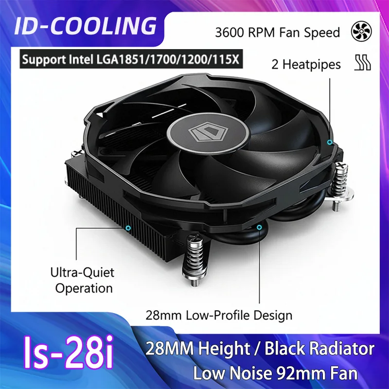 

ID-COOLING IS-28i Black 28MM Height 2 Heat Pipe Radiator 12V 4PIN PWM 92MM Low Noise Fan Support Intel LGA1851/1700/LGA1200/115X