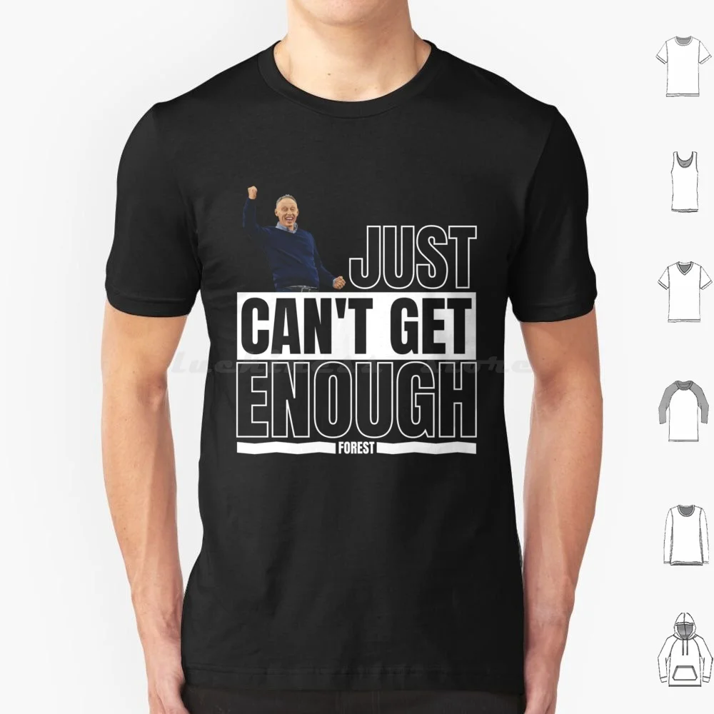 Just Can _ T Get Enough Steve Cooper Forest-Steve Cooper T Shirt Big Size 100% Cotton Football Soccer England Tricky Trees