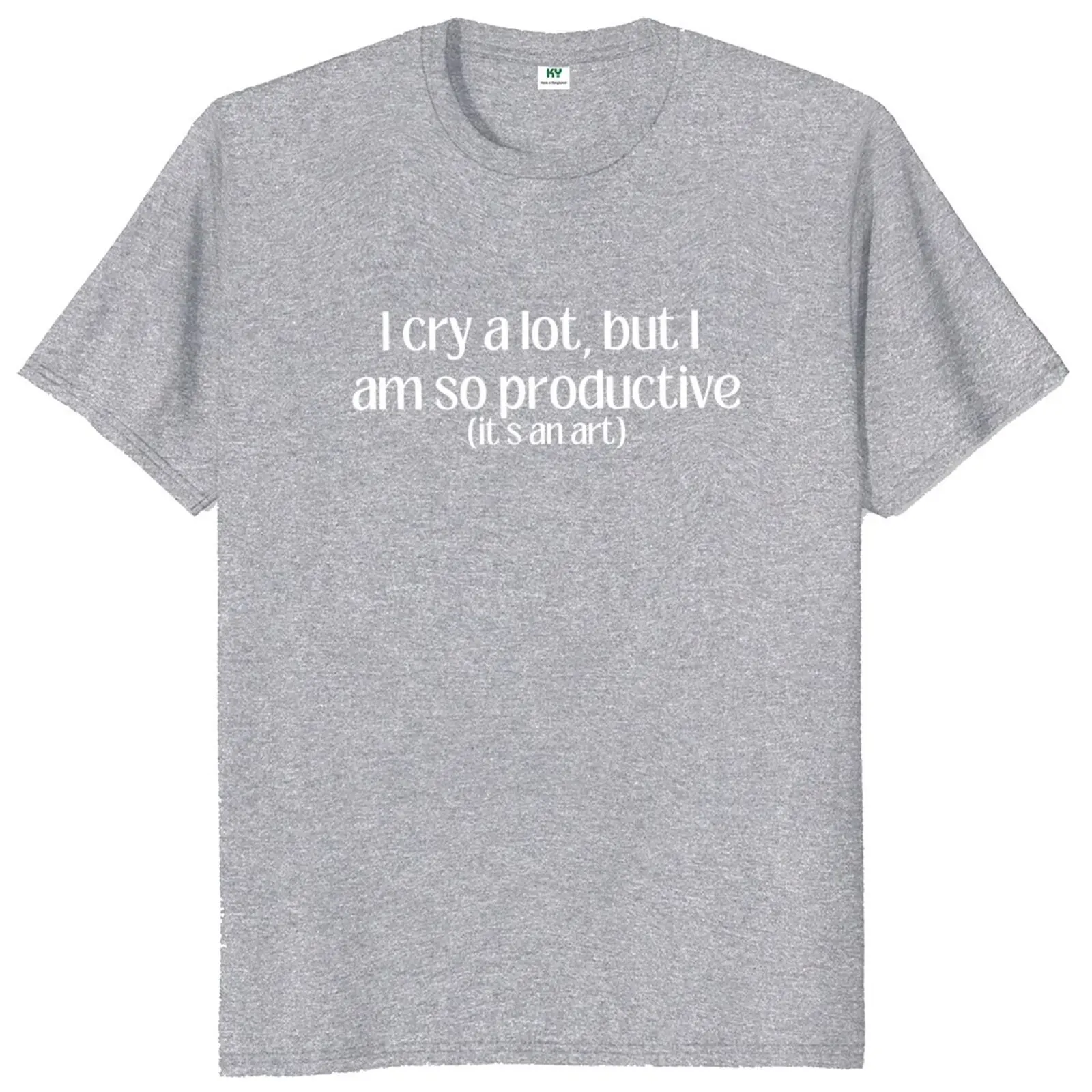 I Cry A Lot But I Am So Productive T Shirt Pop Quotes Y2k Gift T-shirt For Men Women 100% Cotton Soft Unisex Tee Tops EU Size