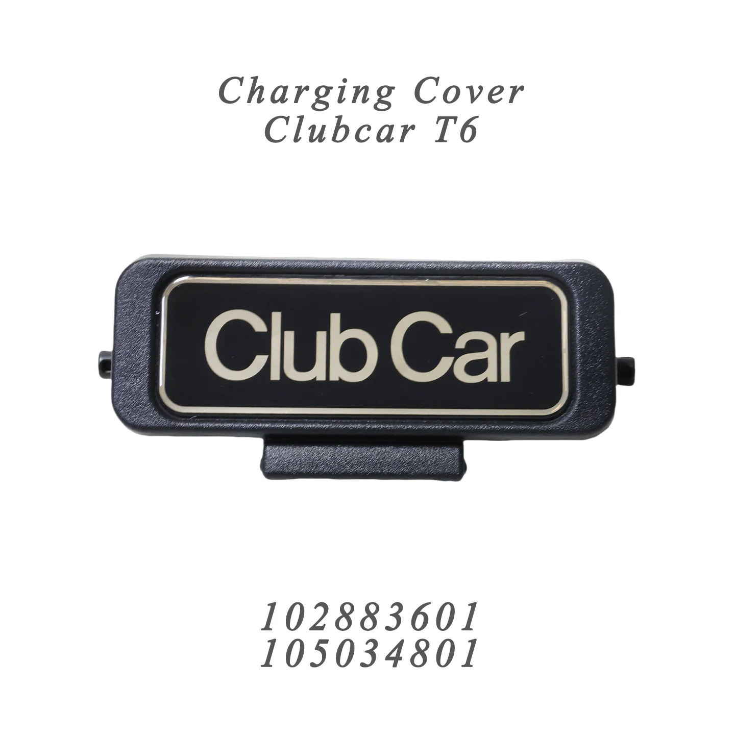 Golf Cart Parts Club Car T6 2015-2025 Battery Cover Charging Lid Nameplate Replacement OEM 102883601 105034801 Electric Golf Car