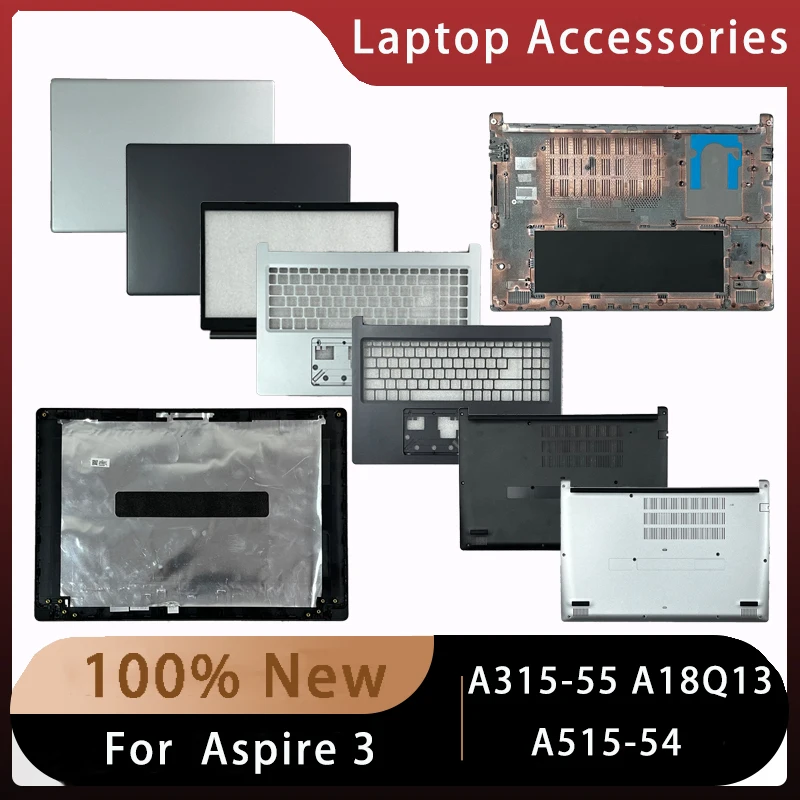 

Новинка для Acer Aspire 3 A315-55 N18Q13 A515-54; сменные аксессуары для ноутбуков, задняя крышка ЖК-дисплея/передняя панель/подставка для рук, пластиковая версия