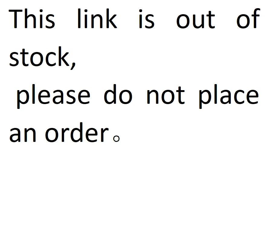 

This link is out of stock, please do not place an order。