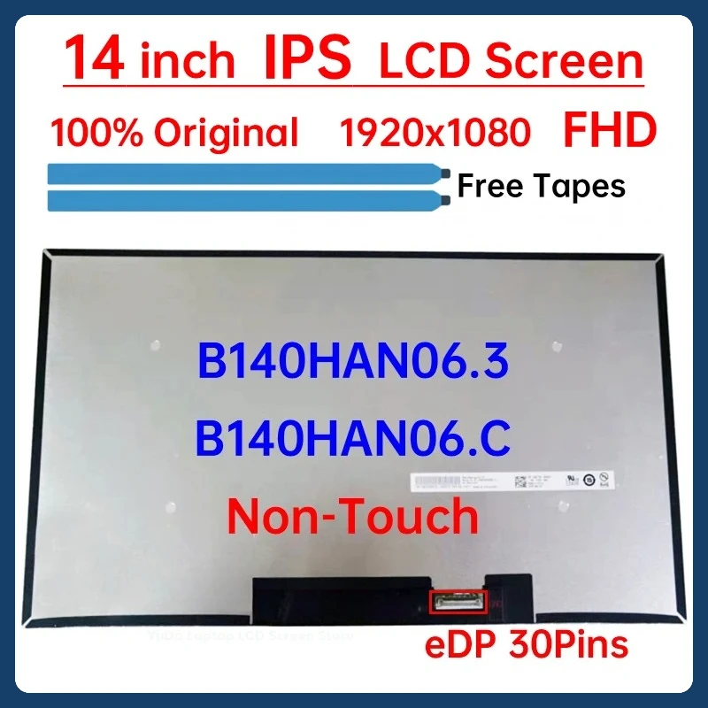 

14 Inch IPS Laptop LCD Screen B140HAN06.3 B140HAN06.C Display Matrix Panel Replacement 1920x1080 eDP 30 Pins Non-Touch