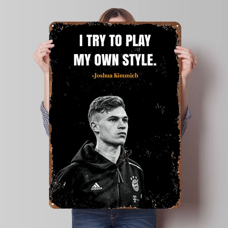 Joshua Kimmich Quotes Poster Football Player Metal Sign Bathroom Decor Custom Soccer Tin Plates for Wall Art Decoration Retro