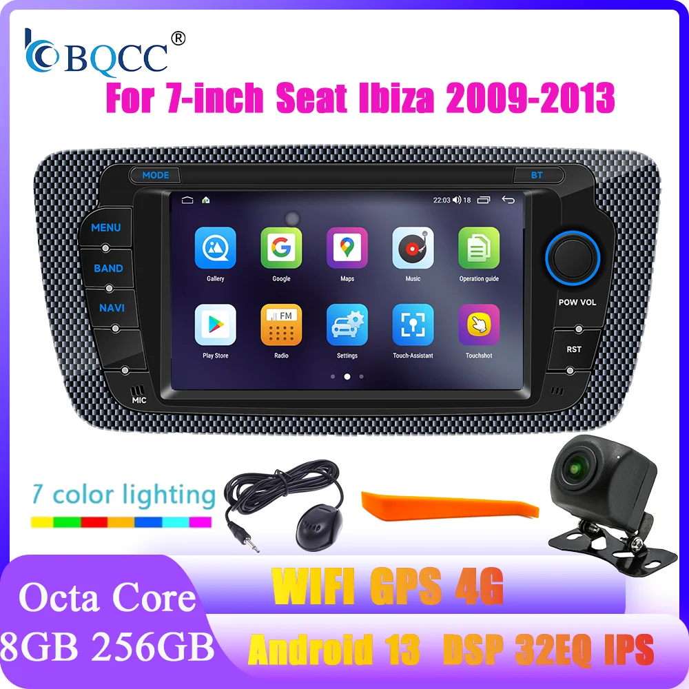 

BQCC 7" Android 13 Octa Core GPS WIFI 4G Car Radio Mirrorlink 32EQ DSP ASP Car Stereo Carplay Navigation for Seat Ibiza 09-13