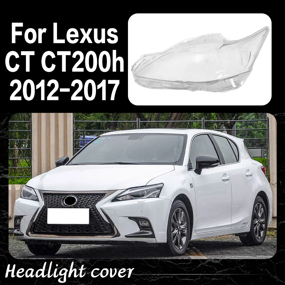 

Car Headlight Glass Headlamp Lens Cover Car Accessories Lampshade Shell For Lexus CT CT200h 2012 2013 2014 2015 2016 2017