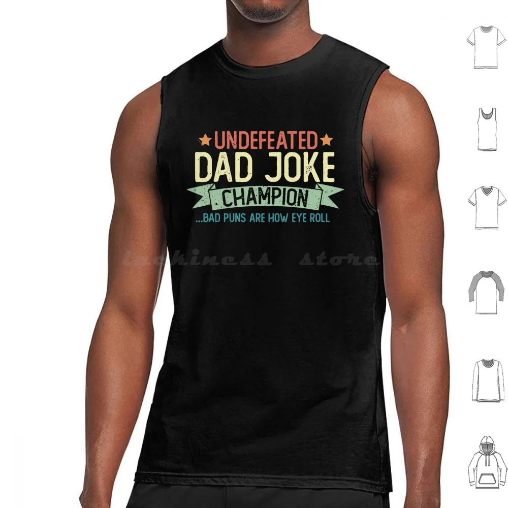 Dad Joke Undefeated Bad Puns Are How Eye Roll Funny Fathers Day Pun Gift Humor Saying Vintage Style Tank Tops Print Cotton