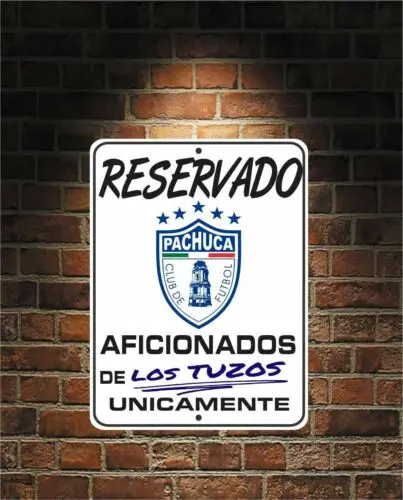 Letrero de Aluminio Reservado para Aficionados de LOS TUZOS Futbol México PACHUCA