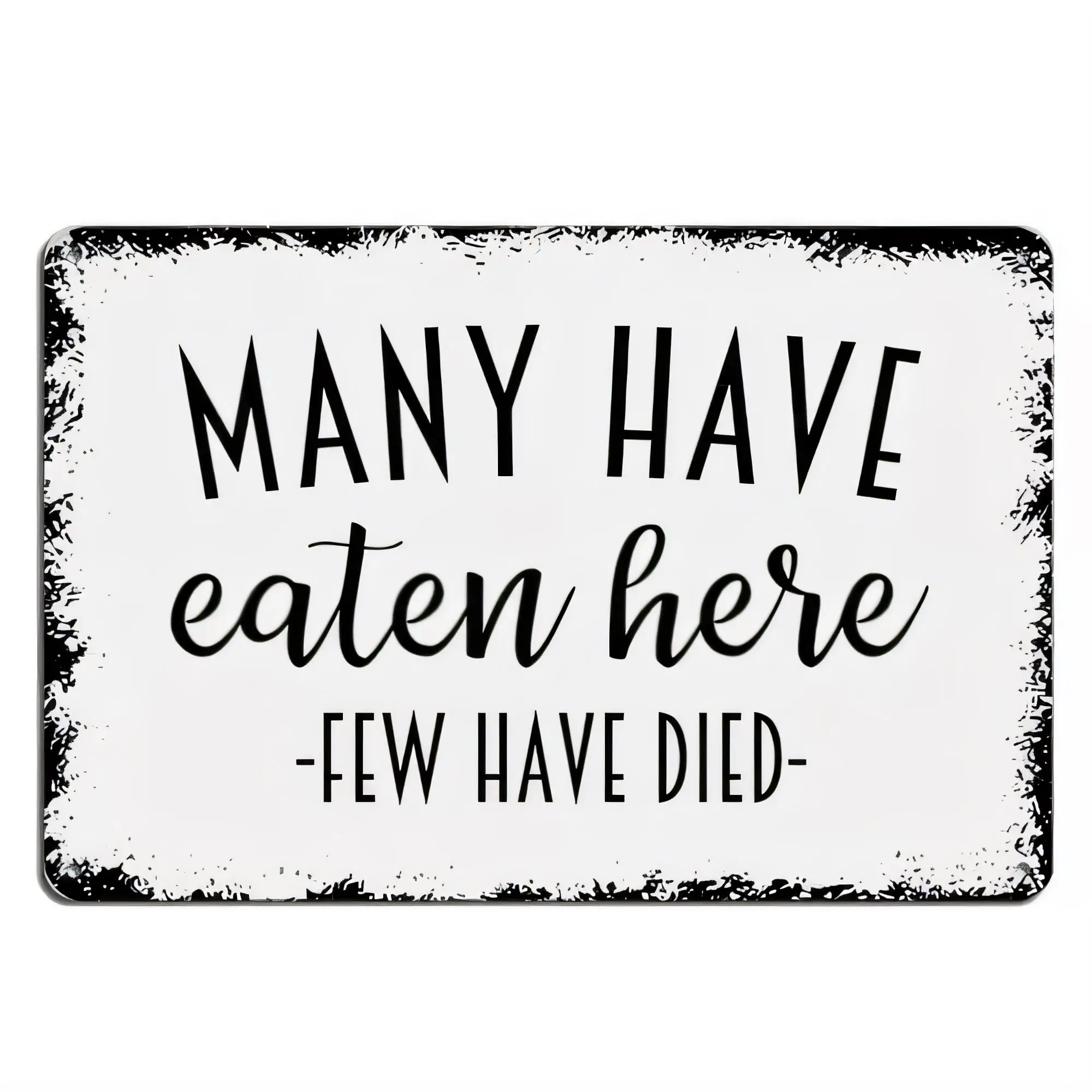 Tin Sign, Many Have Eaten Here Few Have Died, Vintage Rustic Funny Quote Metal Wall Plaque Art for Bar Pub Restaurant Kitchen De