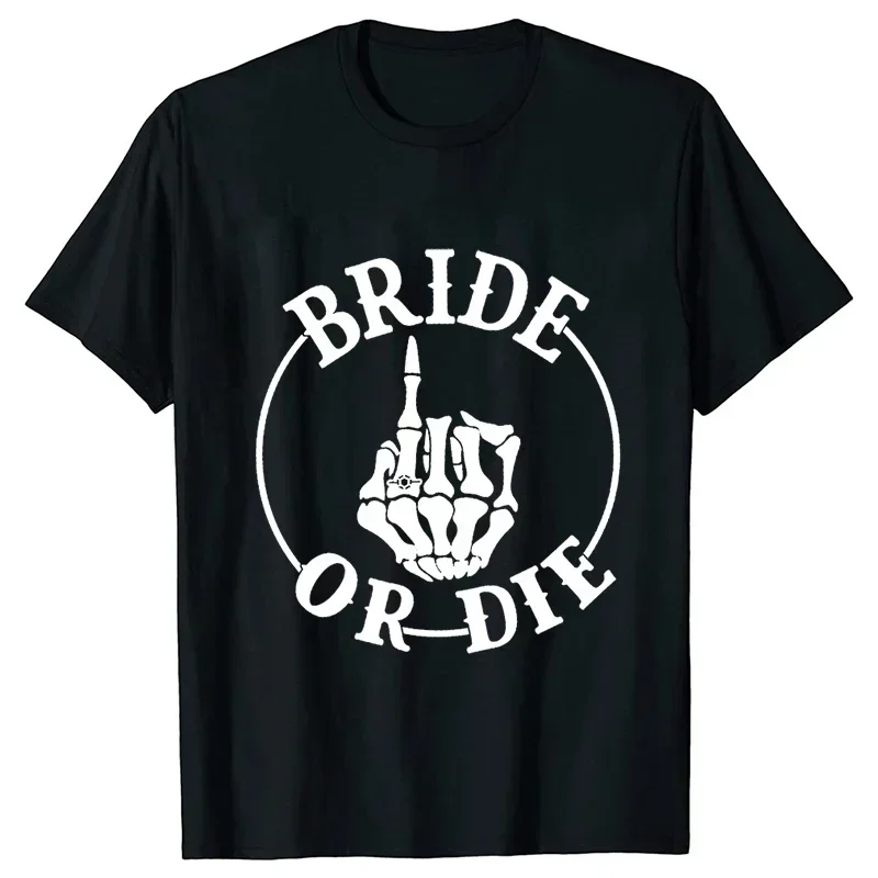 Bride or Die Bachelorette Party Tshirt Til Death Do Us Bridal Shirts Skull Middle Finger Funny T-shirts Bridesmaid Evjf Tee Tops