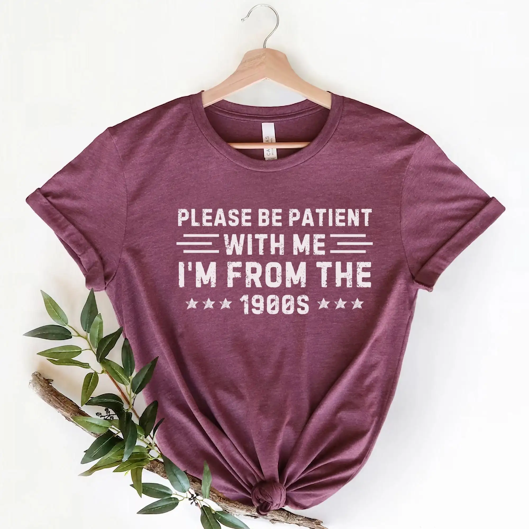 Please Be Patient With Me I'M From The 1900S Funny Meme T Shirt Adult Sarcastic Men Gag Weird Mom