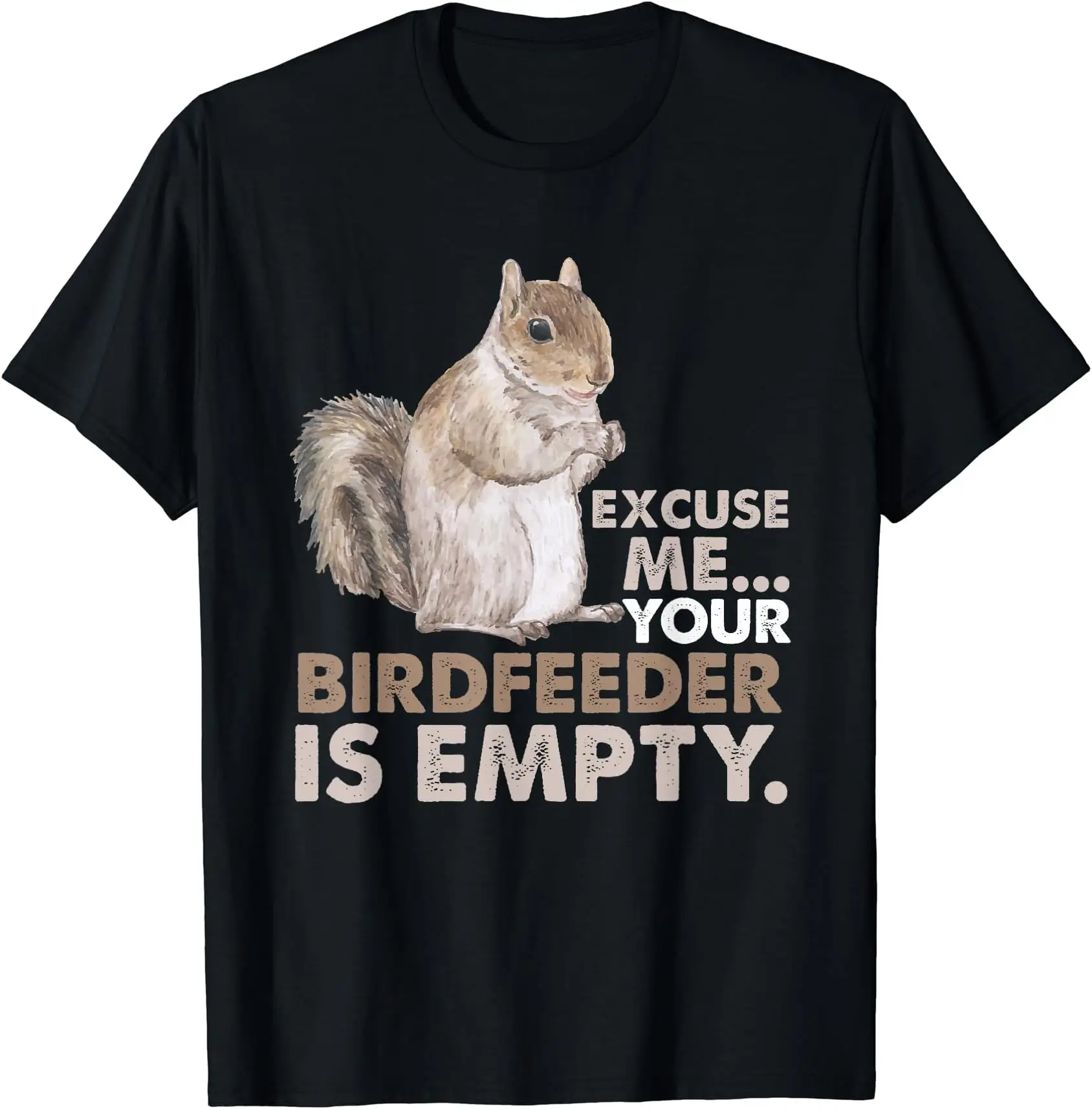 Squirrel Excuse Me Your Birdfeeder Is Empty T-Shirt For Men Clothing Women Tees Y2K Tops Unisex Summer Short Sleeve