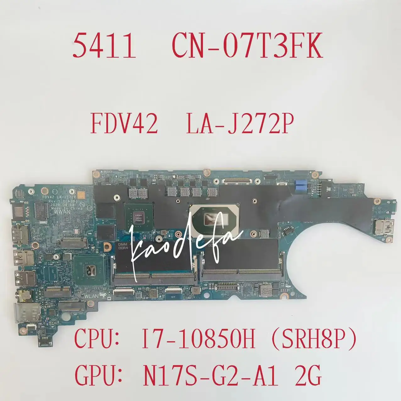 

FDV42 LA-J272P Mainboard For Dell Latitude 5411 Laptop Motherboard CPU:I7-10850H GPU:N17S-G2-A1 2G DDR4 CN-07T3FK 07T3FK 7T3FK