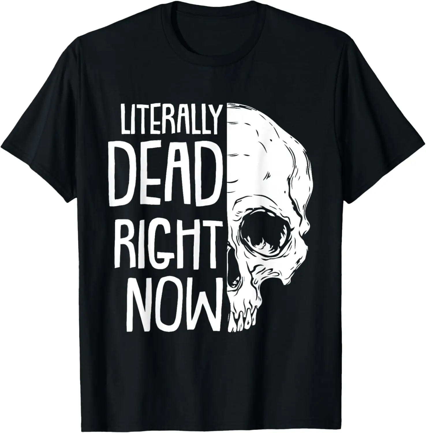 Literally Dead Funny Sarcastic Skull Halloween Costume T-Shirt