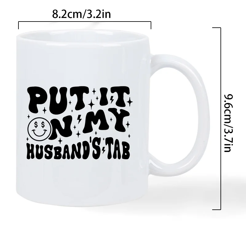 قطعة واحدة من كوب القهوة السيراميكي مع تصميم "Put It on My Husbands Tab" - قابل لإعادة الاستخدام، معزول، غسيل يدوي فقط - متعدد الأغراض، بدون كهرباء