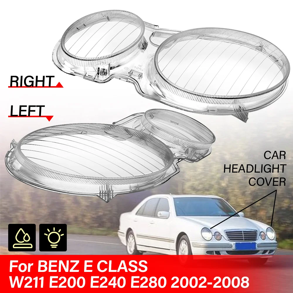 

Car Headlight Lenses Headlamp Replacement Cover Shell Side For MERCEDES For BENZ E CLASS W211 E240 E200 E350 E280 E300 2002-2008