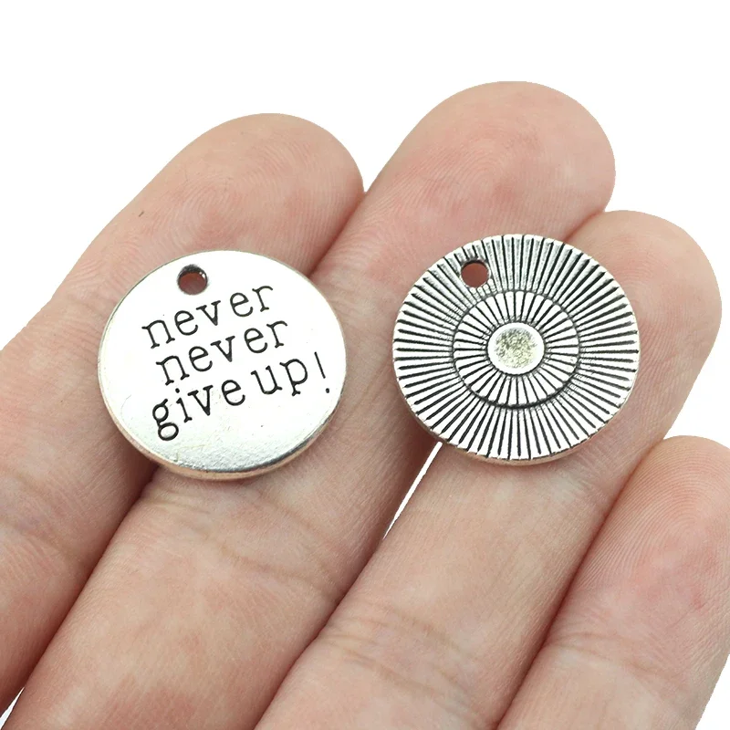 20 Pieces Diameter 20mm Antique Silver Plated Never Never Give Up Charm Words Round Disc Charms Wholesale