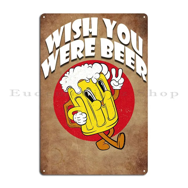 

Wish You Were Beer Metal Sign Wall Cave Cinema Custom Mural Wall Decor Tin Sign PosterWall Decoration