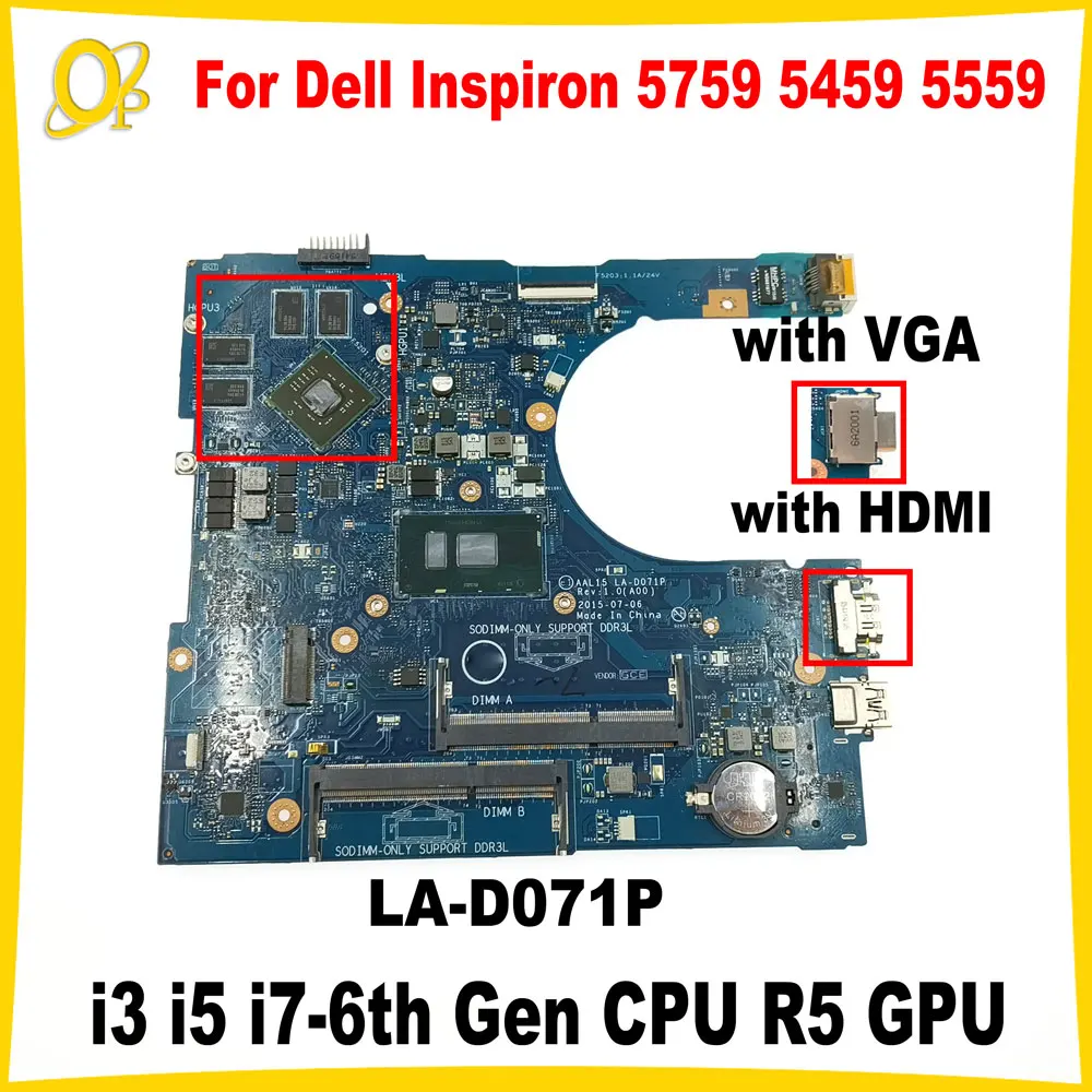 

LA-D071P Mainboard for Dell Inspiron 5759 5459 5559 Laptop Mainboard 0PX6JH 0F1J0W 0VYVP1 i3 i5 i7-6th Gen CPU R5 GPU Tested