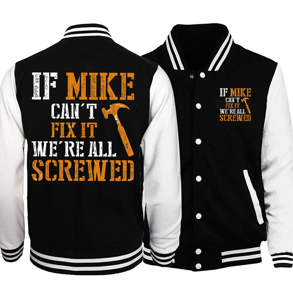 If Mike Can'T Fix It We'Re All Screwed Mens Loose Baseball Jersey Moto & Biker Jackets Casual S-5Xl High Street Clothing