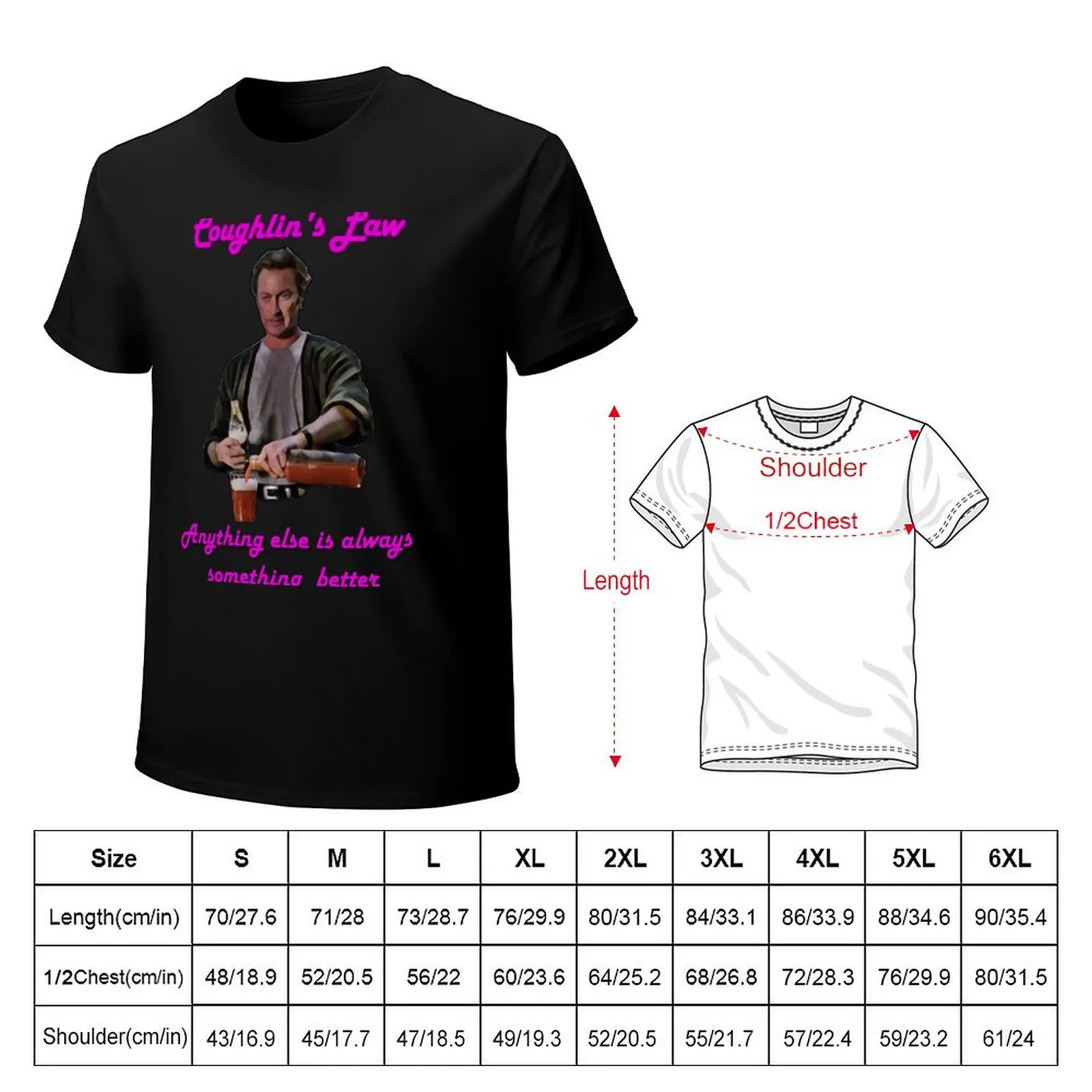 COCKTAIL - Coughlin's Law - Anything else is always something better T-Shirt Trend Art Print T-Shirt