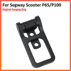 Original Hanging Ring For Segway Ninebot Kickscooter P65 P65U P65A P100 P100S P100SE Electric Scooter Aluminium Alloy Hook Parts