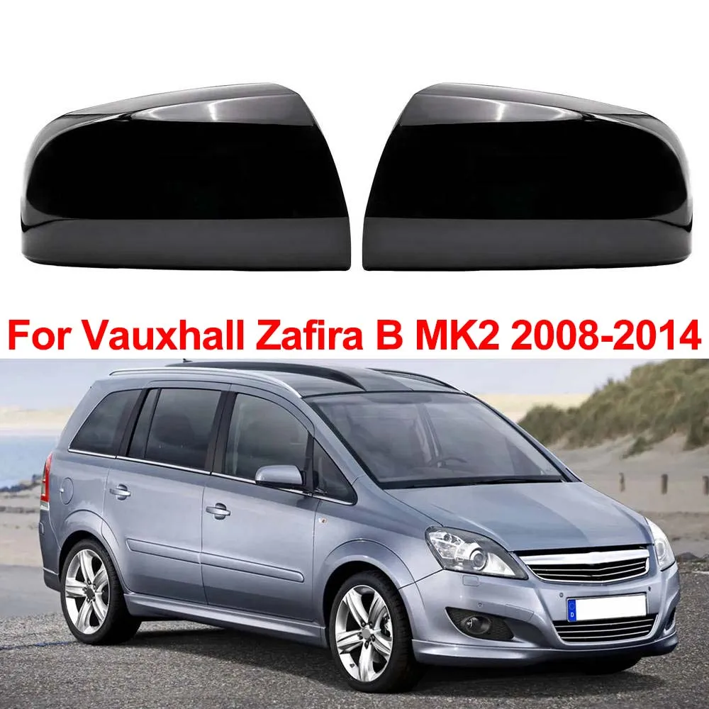 1 par espelho retrovisor capa porta lateral asa espelho tampa preto brilhante para vauxhall zafira b mk2 2008 2009 2010 2011 2012 2013 2014