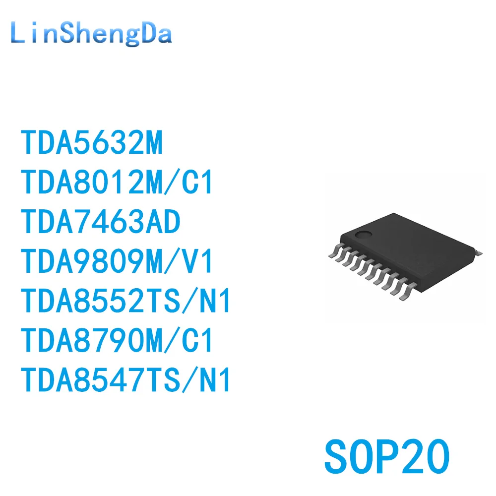 10PCS TDA5632M 8012 9809 8552 8790 8547TS/N1 C1 V1 7463AD SSOP20