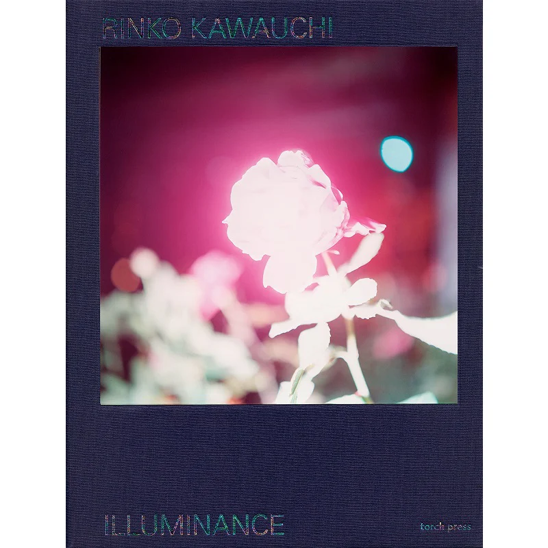 

Illuminance 10th Anniversary Edition Rinko Kawauchi Torch Press 9784907562304 Book