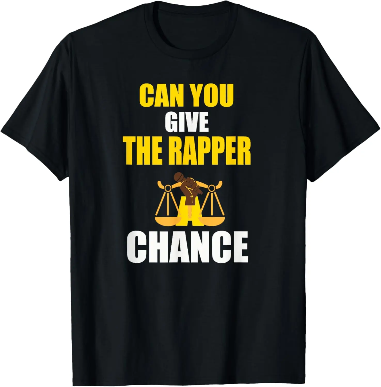 ROCK BANDFunny, Every Rapper Needs A Chance/Mumble Rap, Hip Hop T-ShirtHip - Hop