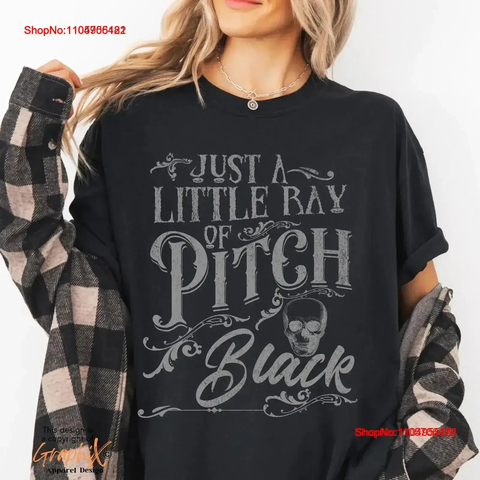 Just A Little Ray Of Pitch Black T Shirt Funny Halloween Spooky Babe Season tee Girl Style vintage Washed Comfortable Slightly