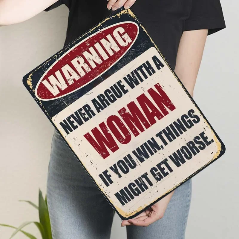 Funny Bar Tin Signs Warning Metal Signs Vintage Man Cave Wall Decor Never Argue With A Woman If You Win Things Might Get Worse