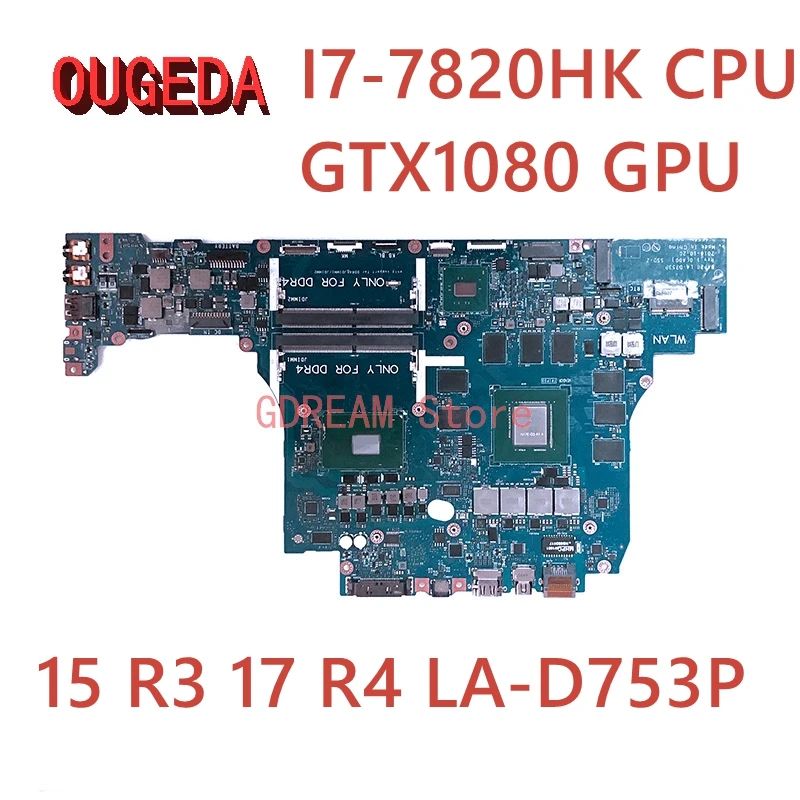 

OUGEDA BAP20 LA-D753P For DELL Alienware 15 R3 17 R4 Laptop Motherboard with I7-7820HK CPU GTX1080 GPU Mainboard Full tested