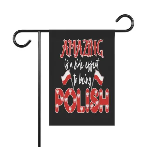 Polski Amazing Is A Side Effect To Being Polish Poland Garden & House Flag