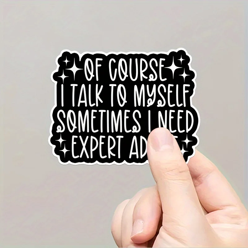 

1Pcs of Course I Will Talk To Myself I Need Expert Advice Waterproof Semi-matte Finish Self-adhesive One-time Car Sticker