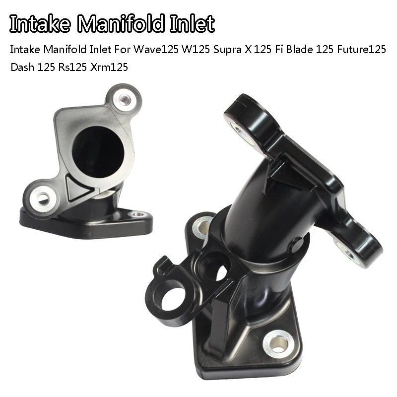 

For Wave125 W125 Supra X 125 Fi Blade 125 Future125 Dash 125 Rs125 Xrm125 Intake Manifold Inlet