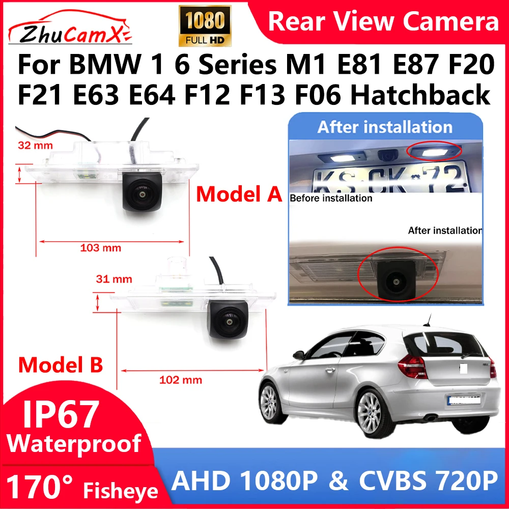 

ZhuCamX For BMW 1 6 Series M1 E81 E87 F20 F21 E63 E64 F12 F13 F06 Hatchback Backup Parking Reverse Rear view Camera AHD 1080P