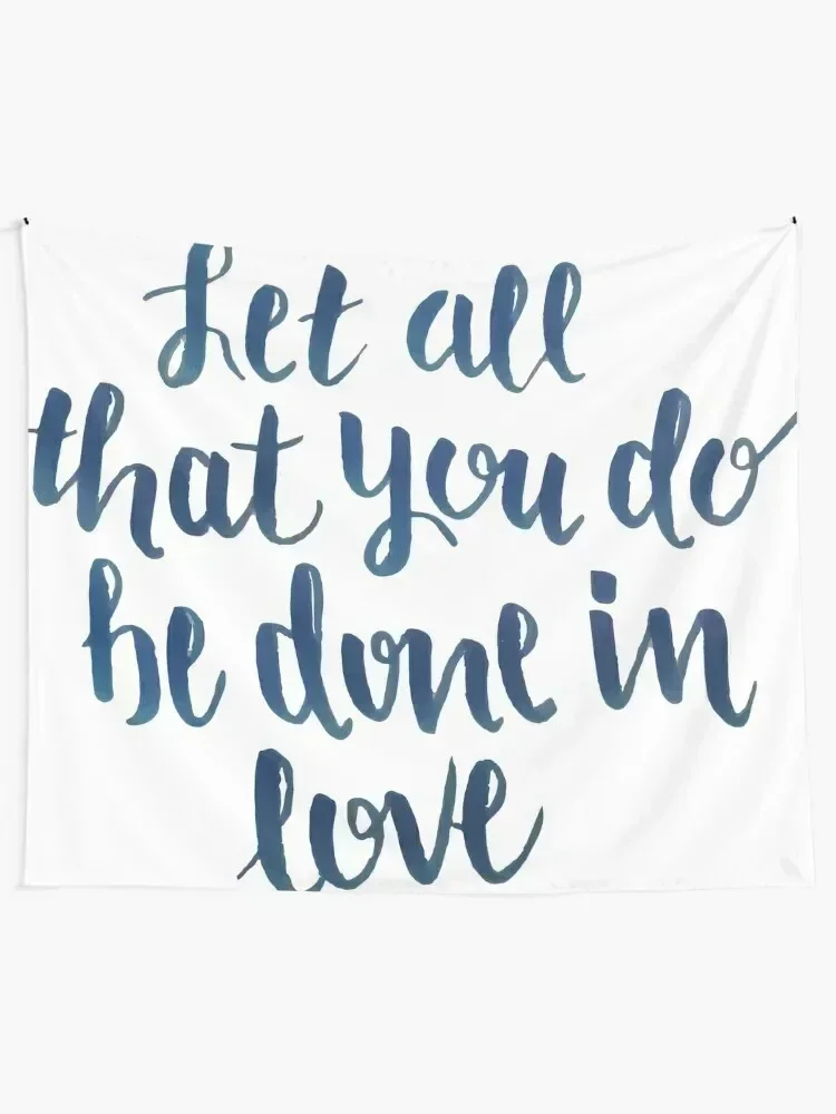 Let All That You Do Be Done In Love Tapestry Carpet On The Wall Cute Room Things Tapestry