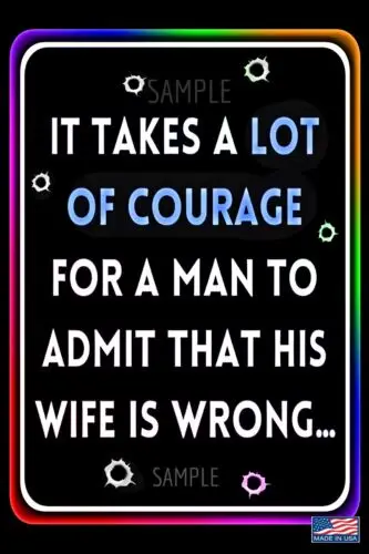 WIFE IS WRONG! ALL WEATHER METAL SIGN 8X12 FUNNY MAN CAVE DECOR GARAGE PUB HUMOR