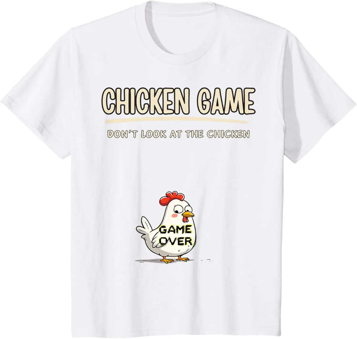 Chicken Game Do Not Look At The Chicken Funny Chicken  Print Original Design Gifts T Shirts Graphic T Shirts Camisas Streetwear