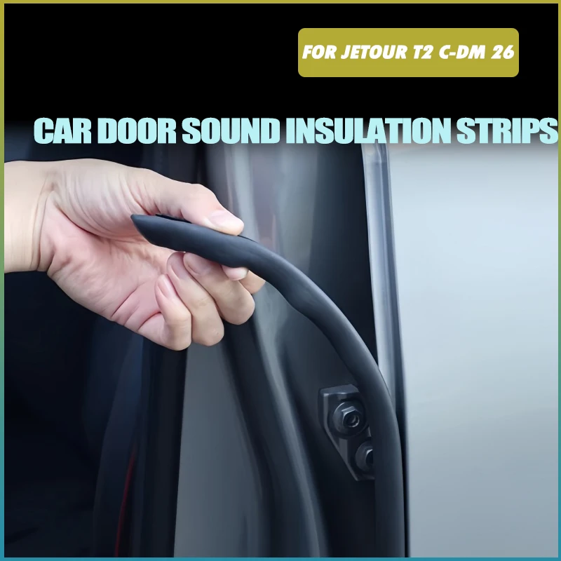 

Auto Full Car Door Sound Insulation and Noise Reduction Sealing Strips Fit for JETOUR Traveler T2 C-DM 2026 Modified Accessories
