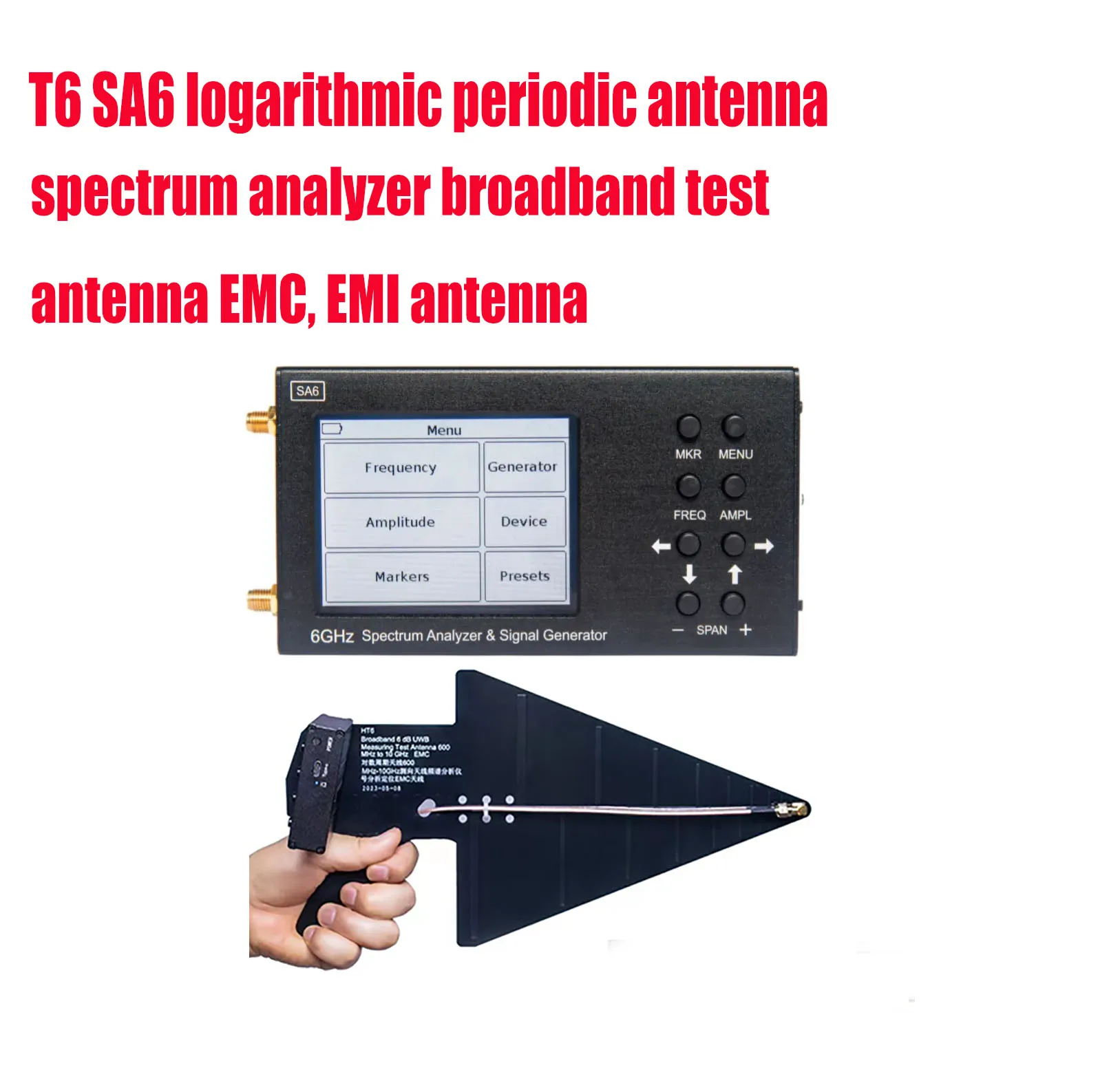 SA6  Portable Spectrum Analyzer Network +HT6 SA6 logarithmic periodic Signal Nanovna F v2 Generator Wi-Fi 2g 4G LTE CDMA GSM