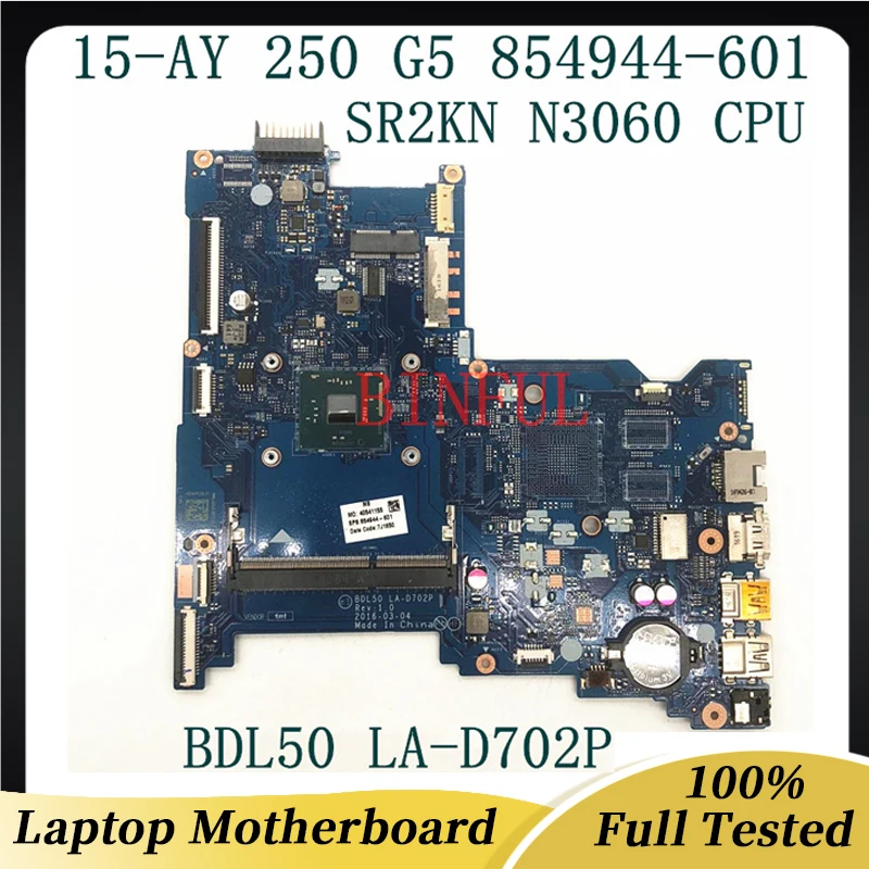 Mainboard For HP 15-AY 250 G5 BDL50 LA-D702P Laptop Motherboard 854944-001 854944-601 W/SR2KN N3060 CPU DDR3 100% Full Tested OK