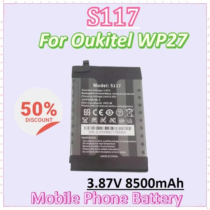 

S117 3.87V 8500mAh Mobile Phone Battery for Oukitel WP27 Bateria Smartphone Accessories