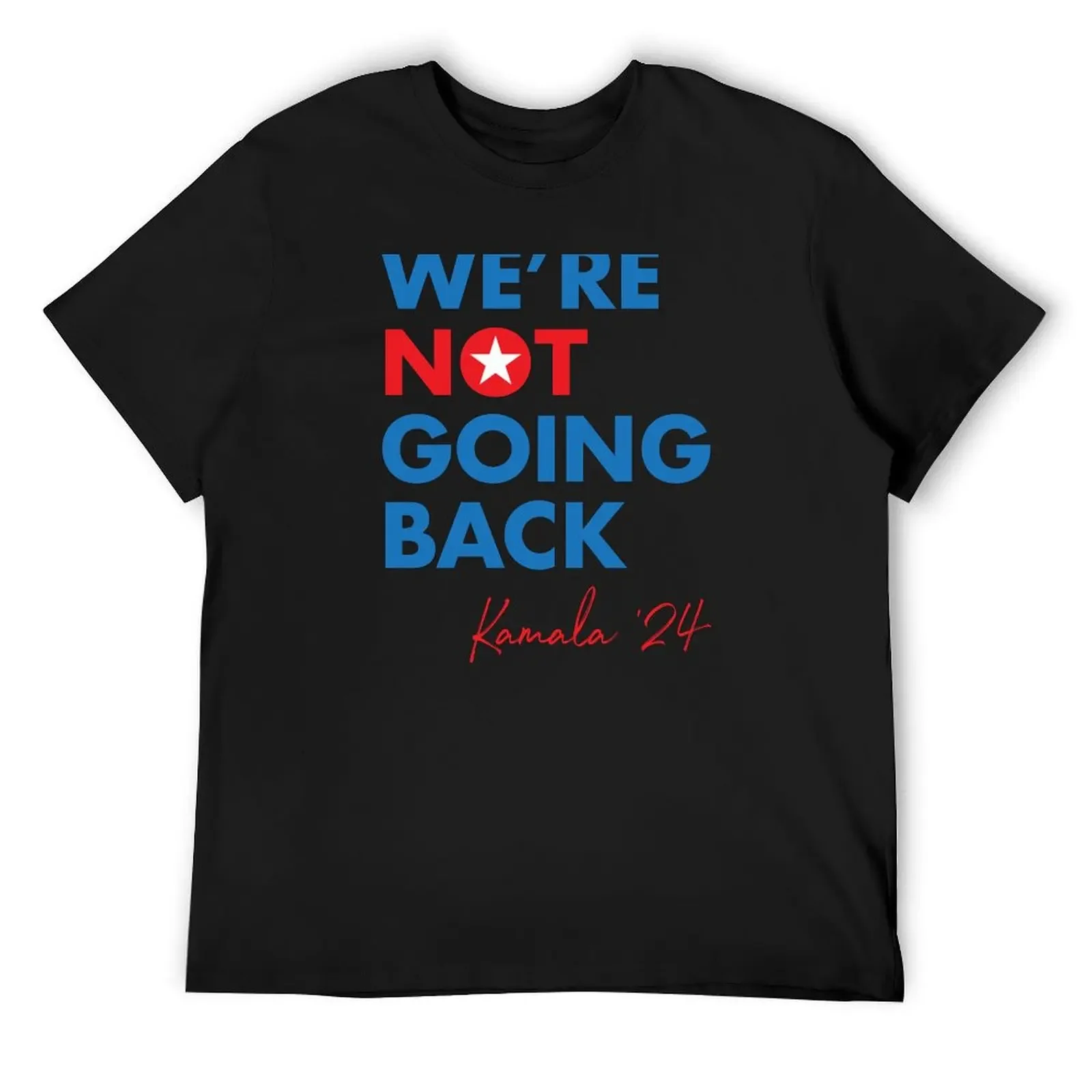 We're Not Going Back Kamala T-Shirt animal prinfor boys anime t shirts quick drying tees mens big and tall t shirts