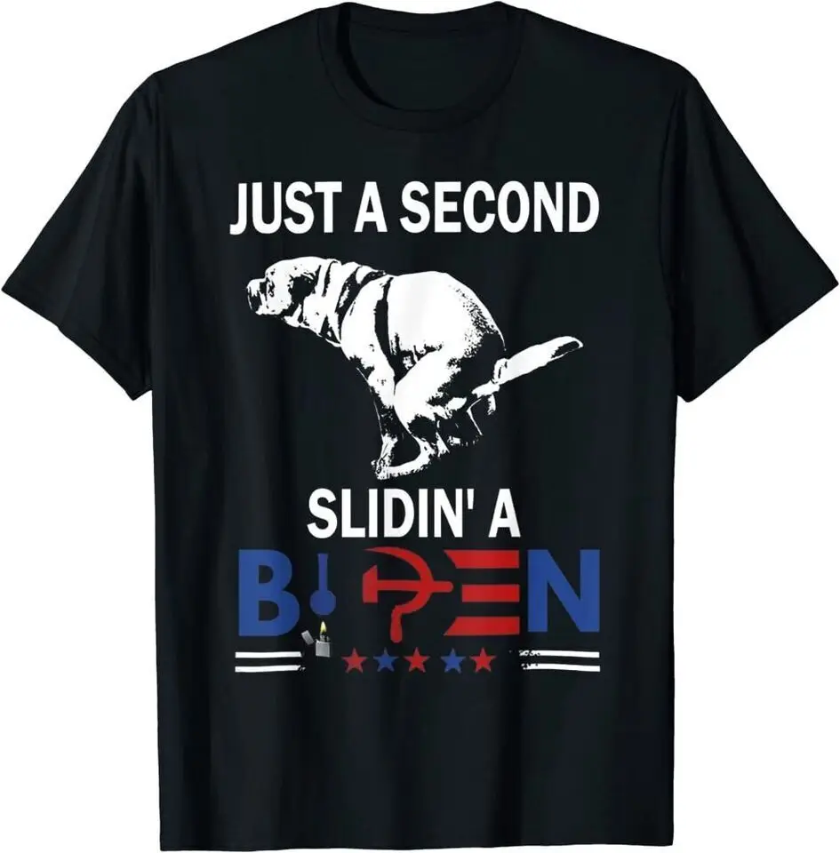 

NEW Just A Second Slidin' A Biden Unisex Funny T-Shirt USA Tee S-5XL